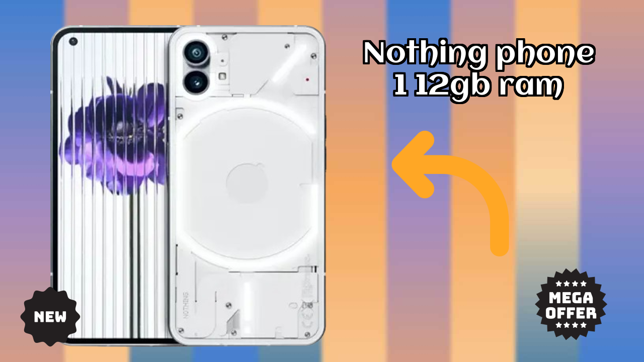 ₹22,999 पर Nothing Phone 1 12GB RAM - अभी उपलब्ध बेस्ट डील