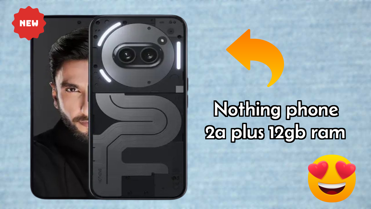 Nothing Phone 2a Plus 12GB RAM क़ीमत रिव्यु: ₹23,444 पैसे के लायक?