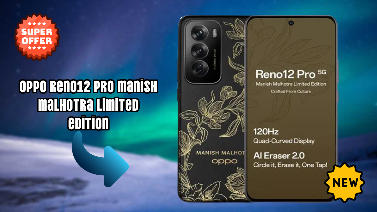 ₹36,999 पर OPPO Reno12 Pro Manish Malhotra Limited Edition - इसके बारे में सब कुछ