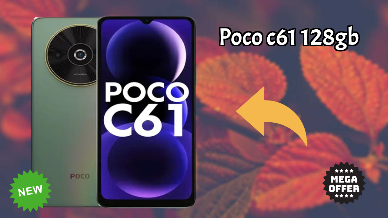 POCO C61 128GB 2026 फीचर-बाय-फीचर अंतर्दृष्टि