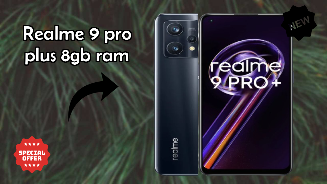क्यों लोग 2026 में Realme 9 Pro Plus 8GB RAM पसंद करते हैं – पूरा व्याख्या