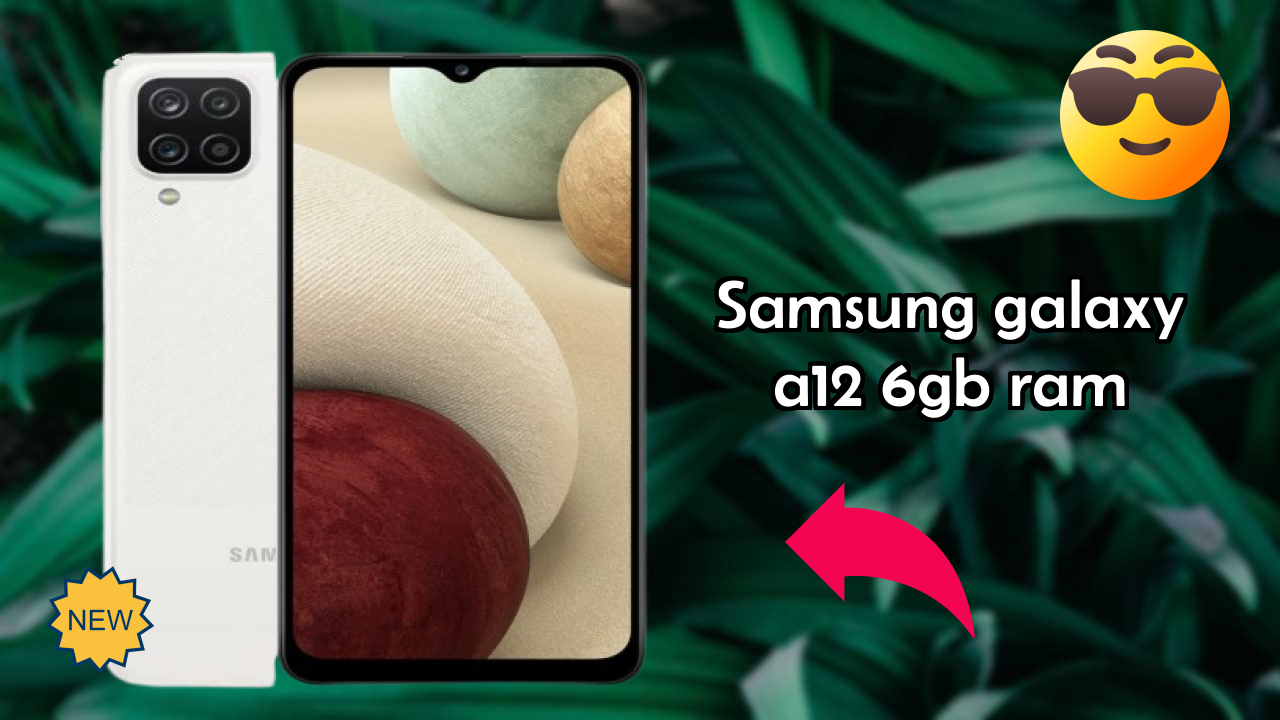 Samsung Galaxy A12 6GB RAM 2026 फीचर बैटल – टॉप विकल्प?