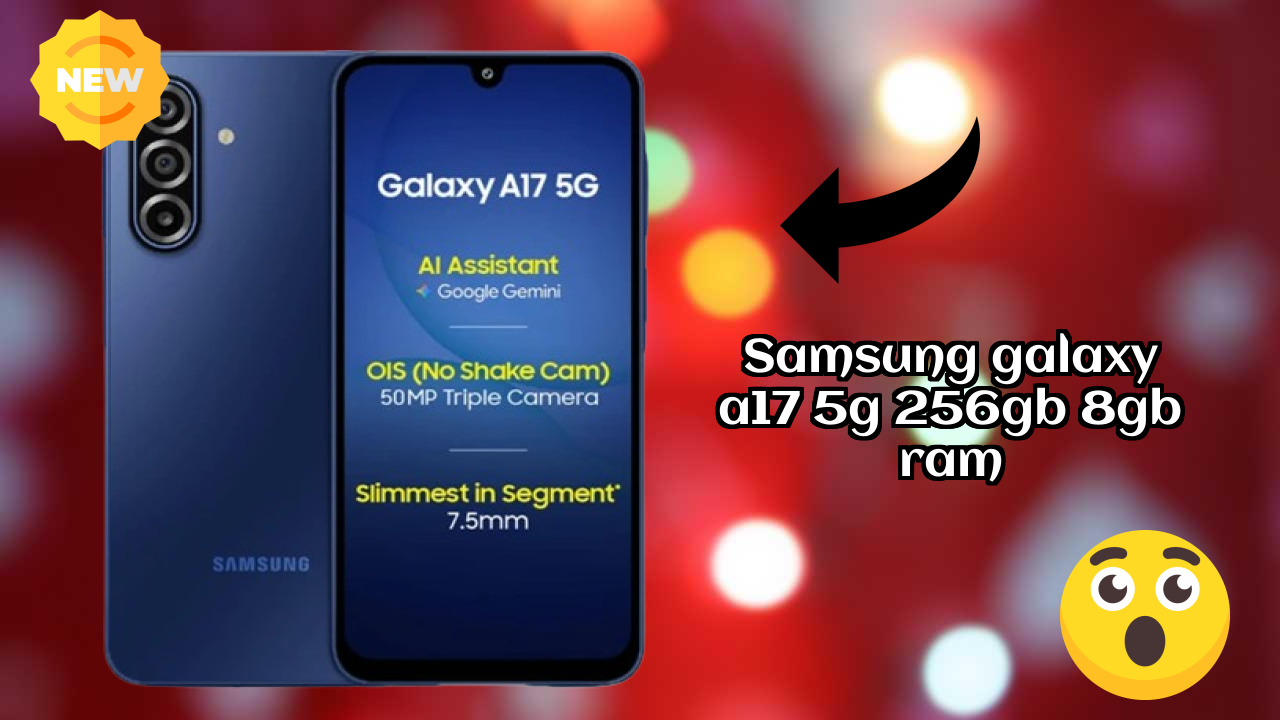 Samsung Galaxy A17 5G 256GB 8GB RAM 2026 शॉपिंग के लिए बेस्ट? AI के साथ अद्भुत फ