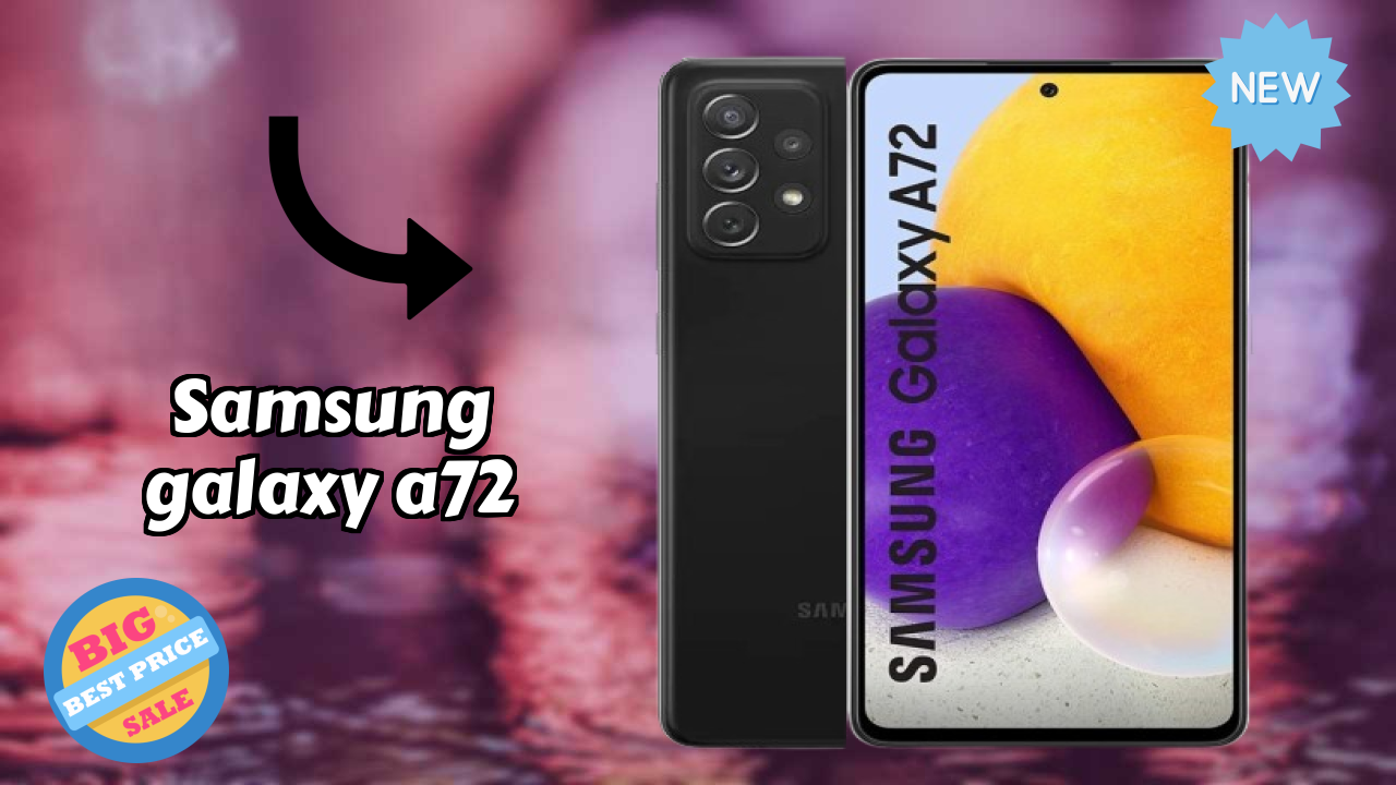 Samsung Galaxy A72 2026 सभी फीचर्स प्रतिद्वंद्वियों के साथ तुलना