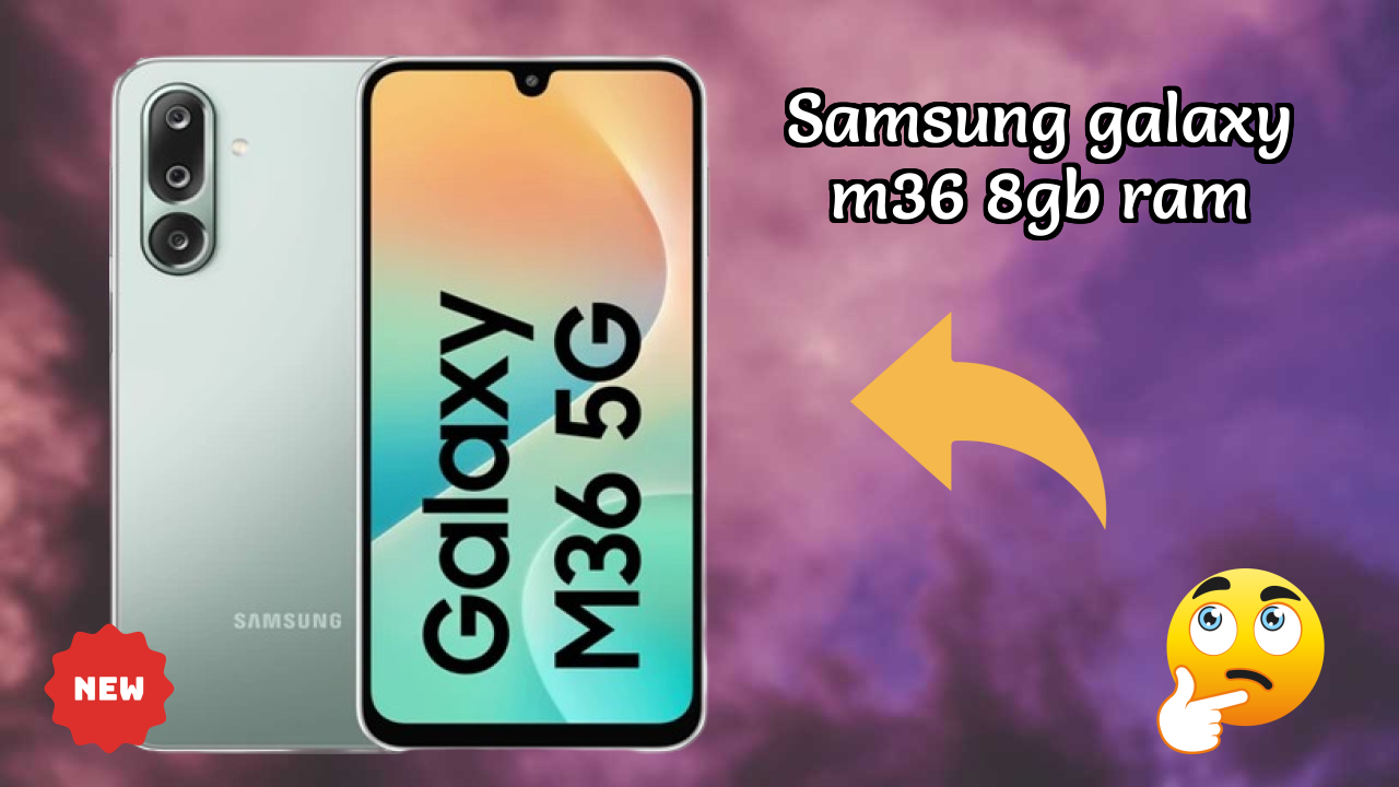 Samsung Galaxy M36 8GB RAM रिव्यु: 8 GB RAM मल्टीटास्किंग टेस्ट किया गया
