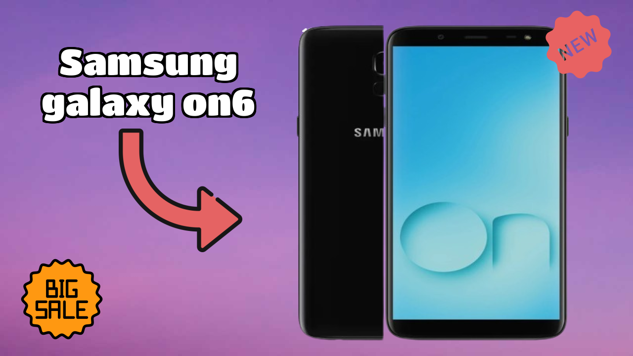 ₹10,599 पर Samsung Galaxy On6 - इस क़ीमत के तहत बेस्ट फोन