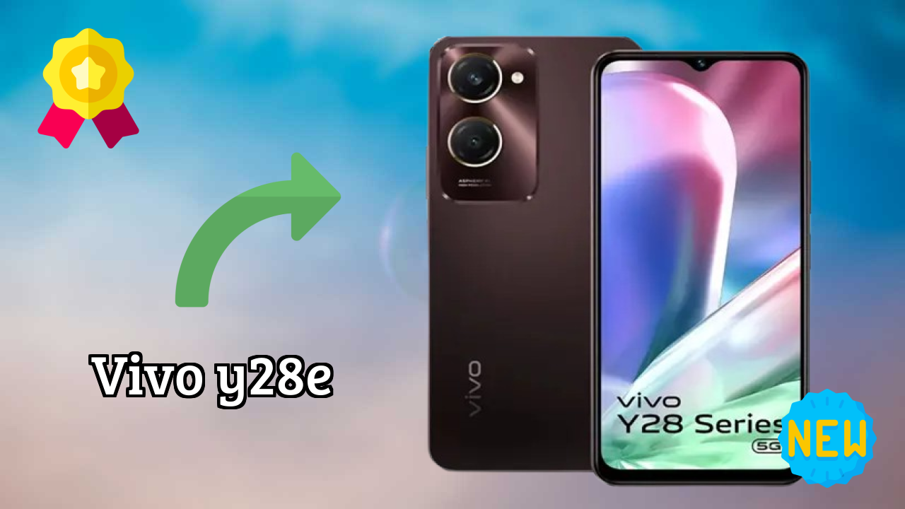 2026 Vivo Y28e: बेस्ट और उच्च क्वॉलिटी स्मार्टफोन