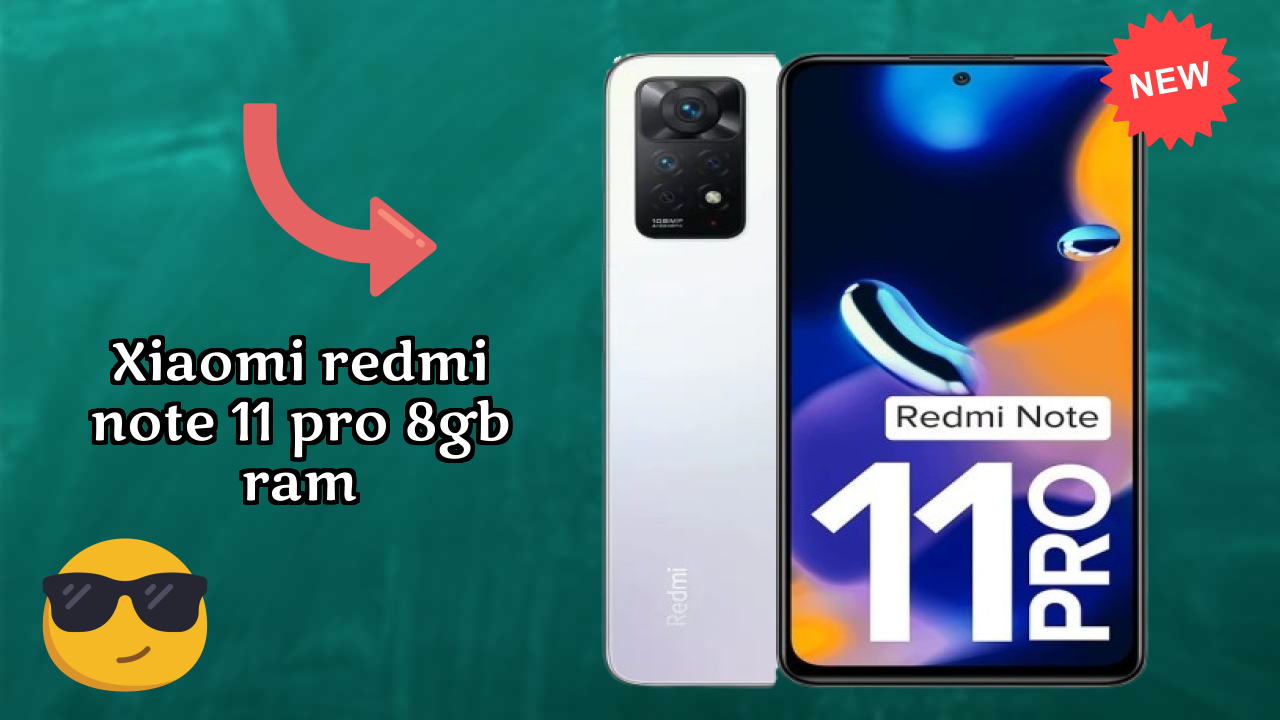 Xiaomi Redmi Note 11 Pro 8GB RAM डिस्प्ले क्वॉलिटी: AMOLED समझाया गया